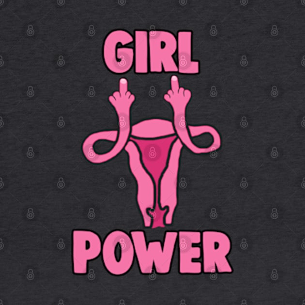 Girl Power Fallopian Flip Off Feminist by BrandyRay